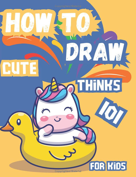 How to Draw 101 Cute Things for Kids: A simple and fun step-by-step guide to drawing cute things: A Fun, Easy Step-by-Step Guide for Kids to Draw Adorable Animals, Food, and More! - The Ginger Toy Shop
