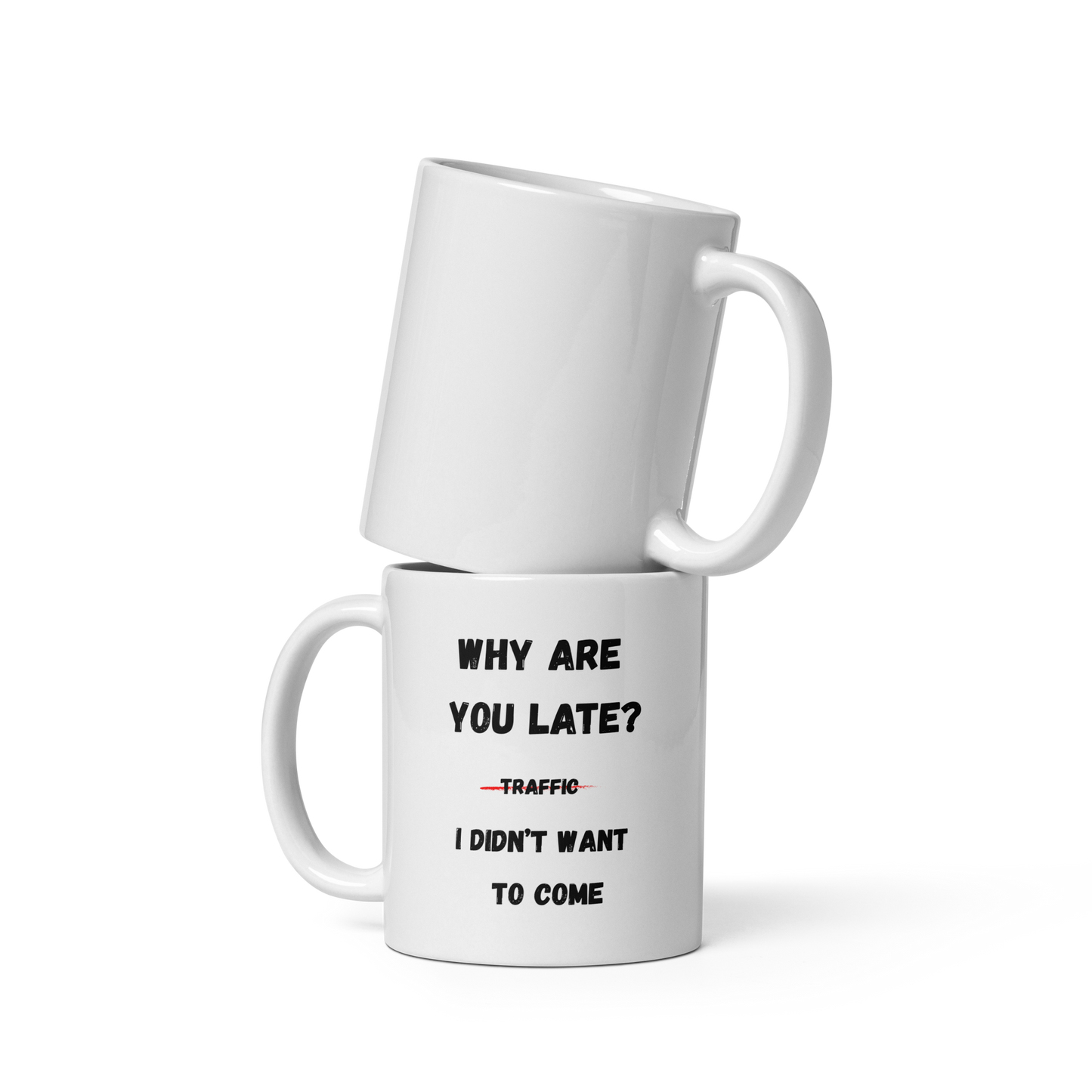 "Why You Are Late?" Mug – “I Didn't Want to Come” - The Ginger Toy Shop