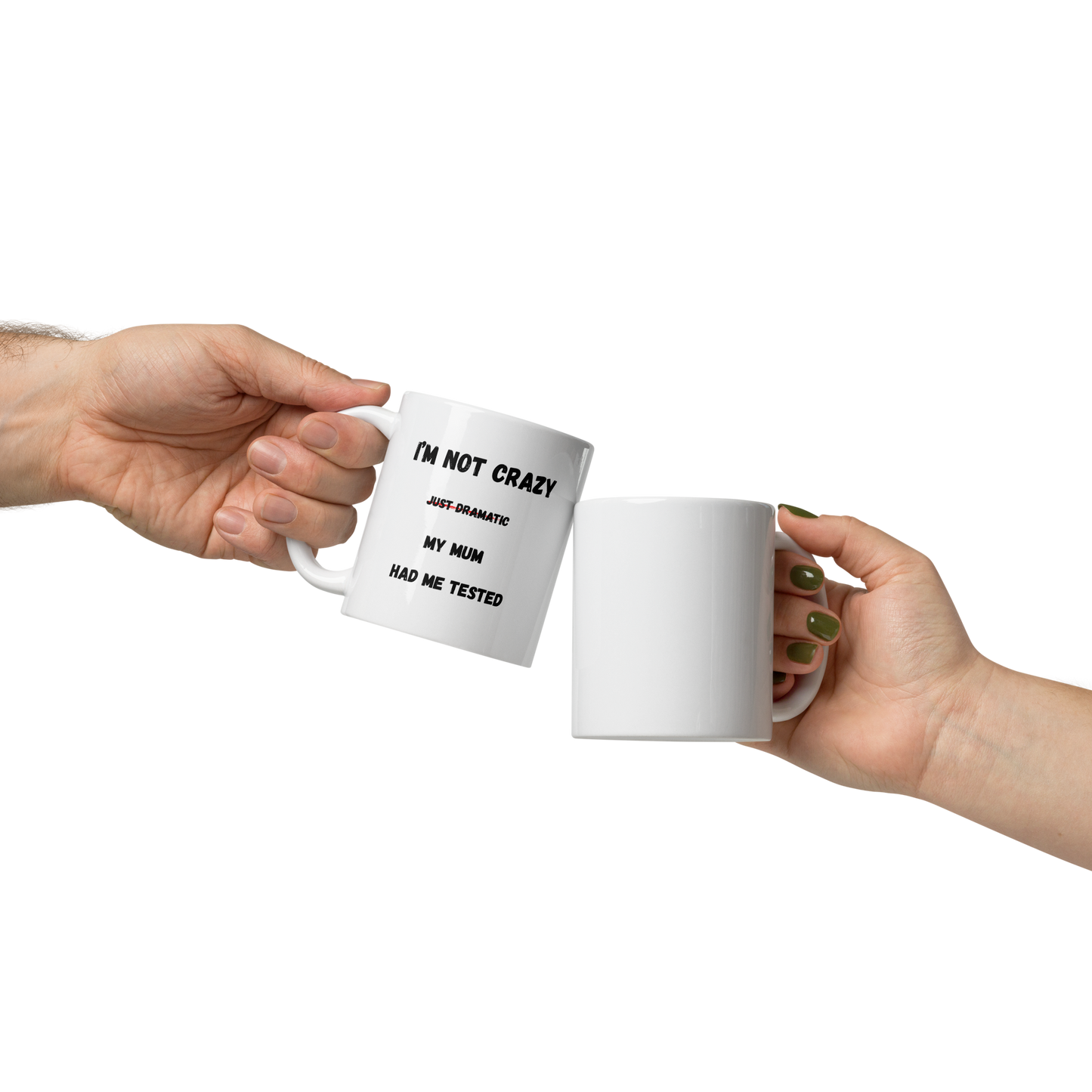 "I'm Not Crazy, My Mom Had Me Tested" Mug – Geeky Sarcastic Quote Cup - The Ginger Toy Shop