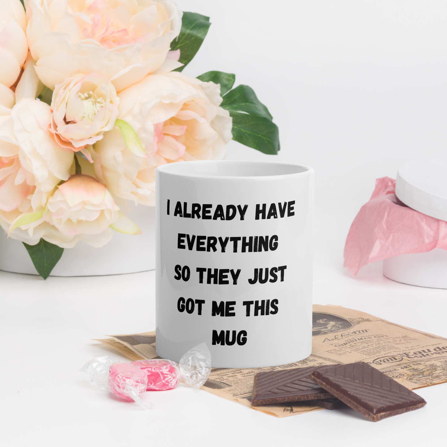 I Already Have Everything, So They Just Got Me This Mug - The Ginger Toy Shop