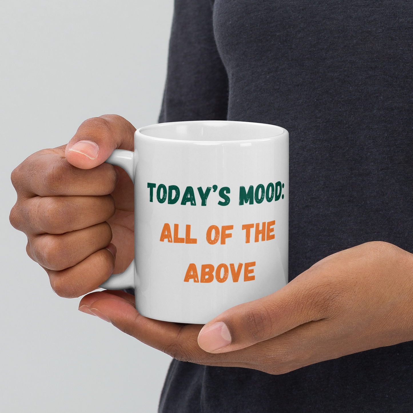 Today’s Mood: All of the Above – Funny Quote Mug - The Ginger Toy Shop