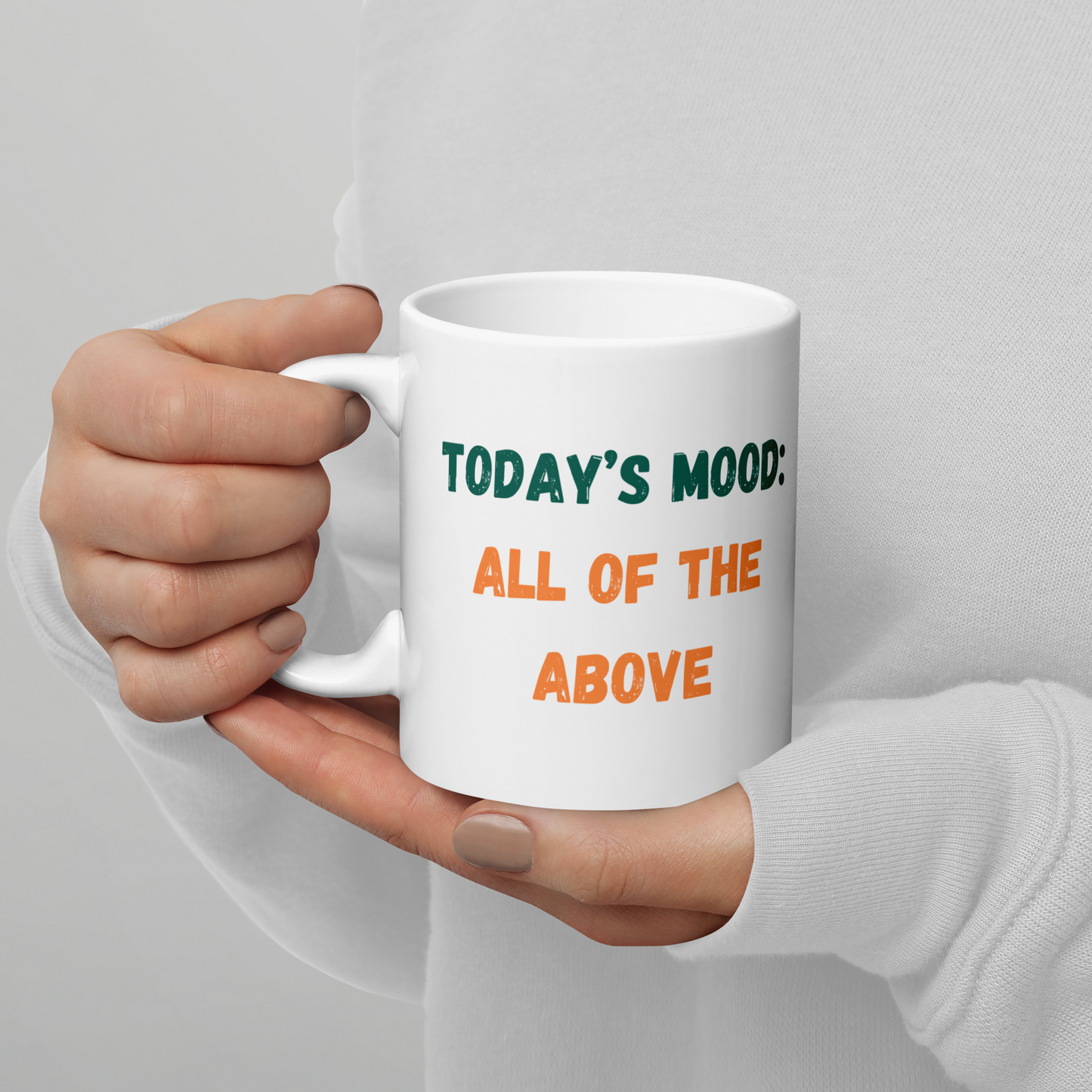 Today’s Mood: All of the Above – Funny Quote Mug - The Ginger Toy Shop