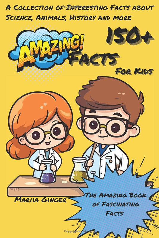 The Amazing Book of Fascinating Facts "Over 150 Amazing Facts to Inspire Curious Minds of All Ages": Over 150 Amazing Facts for Kids: A Collection of ... Facts about Science, Animals,History and more - The Ginger Toy Shop